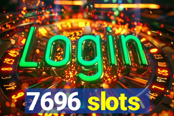 7696 slots